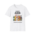 I HAVE AIDS | T-SHIRT