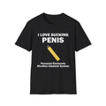 I LOVE SUCKING PENIS | T-SHIRT